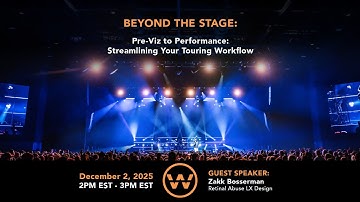Beyond the Stage: Pre Viz to Performance - Streamlining Your Touring Workflow