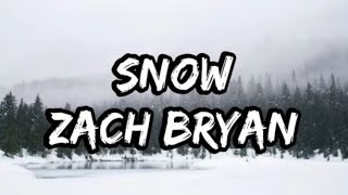 Zach Bryan - Snow (Lyrics)