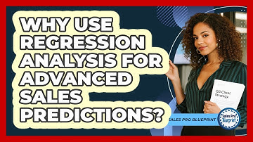 Why Use Regression Analysis For Advanced Sales Predictions? - Sales Pro Blueprint