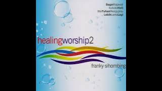 Franky Sihombing • Healing Worship (Vol.2) | Full Album