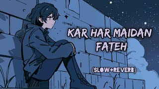 Download Lagu Kar Har Maidan Fateh lofi song (slow+reverb) MP3 Download Lagu Kar Har Maidan Fateh lofi song (slow+reverb) MP3