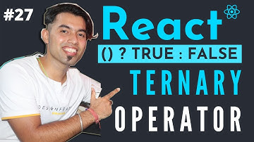 React Conditional Rendering | Ternary Operator in React JS in Hindi in 2020 #27