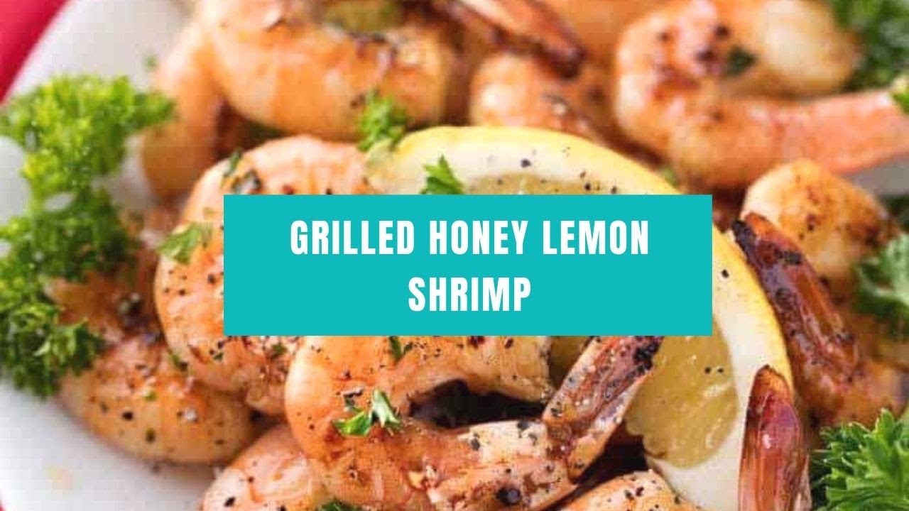 GRILLED HONEY LEMON SHRIMP - YouTube