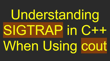 Understanding SIGTRAP in C+ +  When Using cout