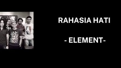 RAHASIA HATI  - ELEMENT ll (lirik)