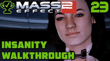 Miranda: The Prodigal - Mass Effect 2 Walkthrough Ep. 23 [Mass Effect 2 Insanity Walkthrough]