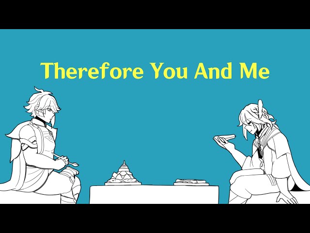 Therefore You And Me | Genshin Impact | Alhaitham & Kaveh - Youtube