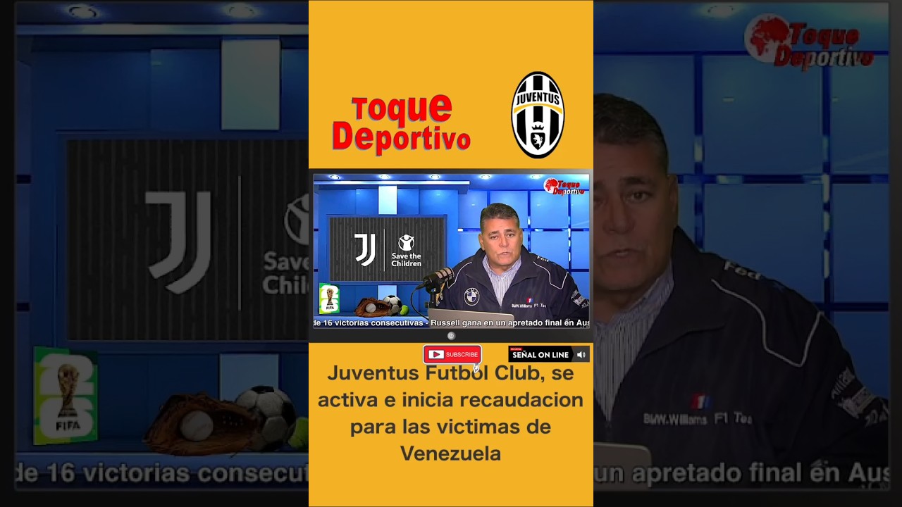 Toque Deportivo 🔥 Juventus FC, se activa e inicia recaudacion para las victimas de Venezuela