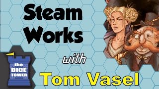 Steam Works Review - with Tom Vasel