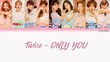 TWICE (트와이스) – ONLY YOU (ONLY 너) Lyrics (Han|Rom|Eng|Color Coded)