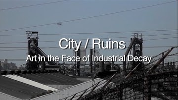 City/Ruins: Art In The Face Of Industrial Decay [Full Documentary] Noise