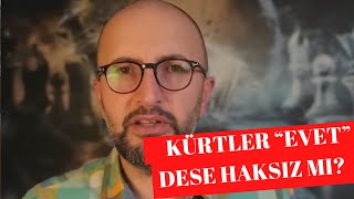 KÜRTLER 'EVET' DESE HAKSIZ MI? by Cevheri Güven 83,973 views 3 months ago 4 minutes, 42 seconds