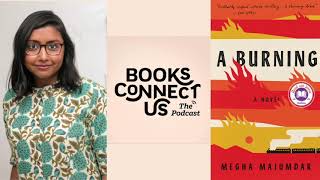 Megha Majumdar author of A BURNING | Books Connect Us podcast