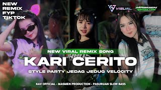 DJ KARI CERITO STYLE PARTY VELOCITY KAV  X MASMEN PRODUCTION