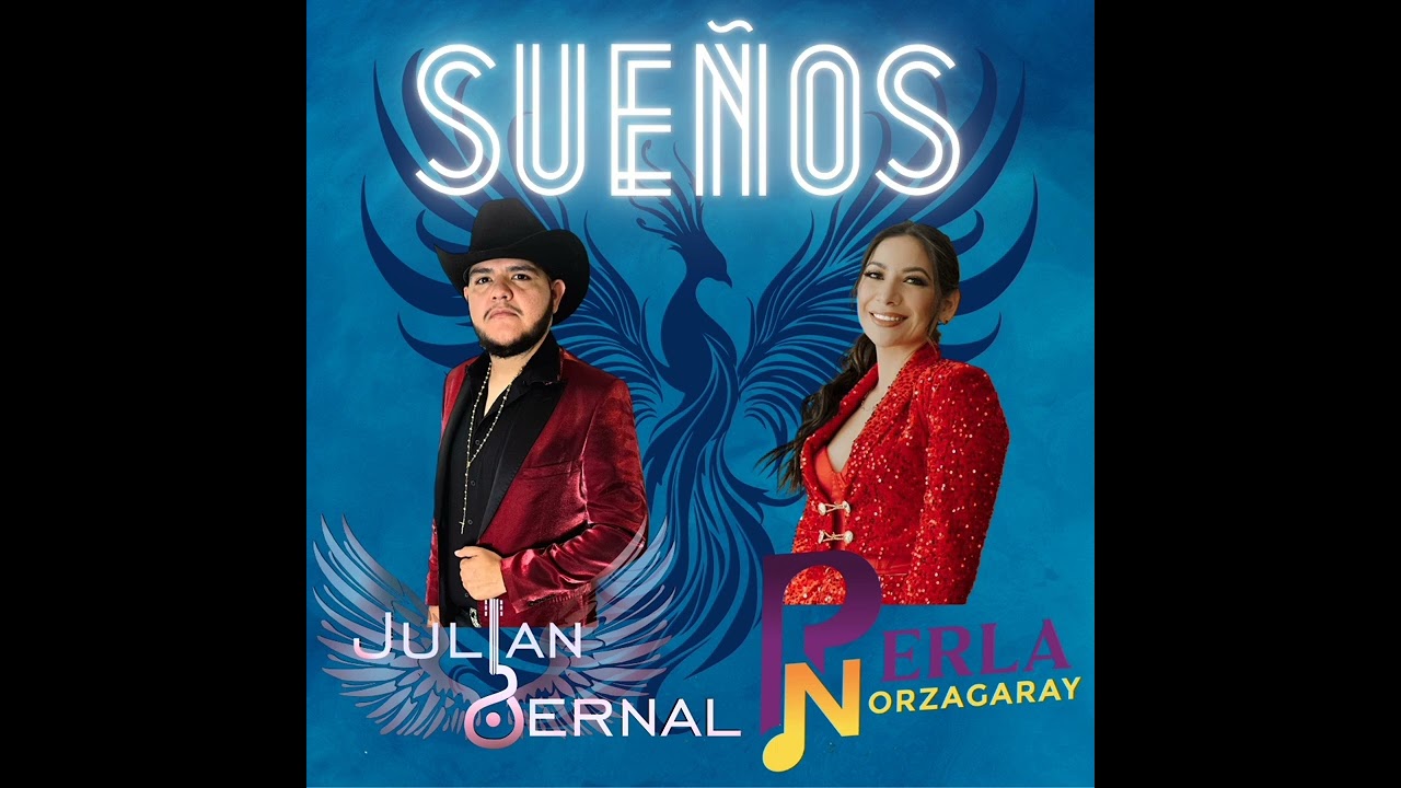 Sueños - Julian Bernal Ft Perla Norzagaray