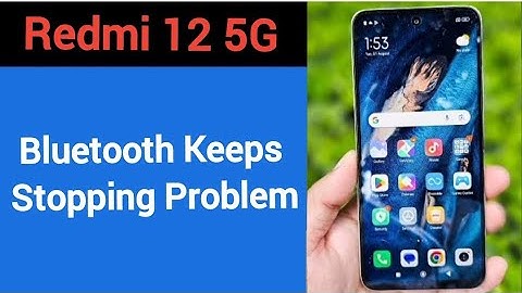 Redmi 12 5G bluetooth keeps stopping problem, how to solve keeps stopping problem