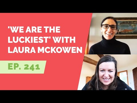 EP: 241 - 'We Are the Luckiest' with Laura McKowen - YouTube