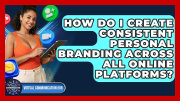 How Do I Create Consistent Personal Branding Across All Online Platforms?