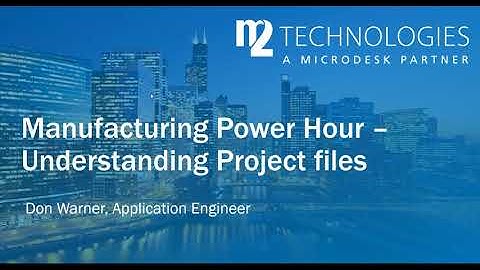Manufacturing Power Hour: Understanding Project Files in Inventor