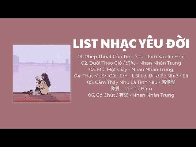 LIST NHẠC YÊU ĐỜI ep 21 NHẠC TRUNG QUỐC class=