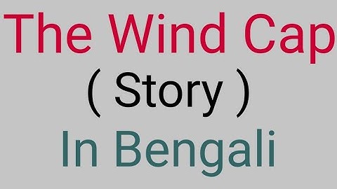 The Wind Cap (Unit 1) Story / class 8 (viii) /  in Bengali / Activity question answer