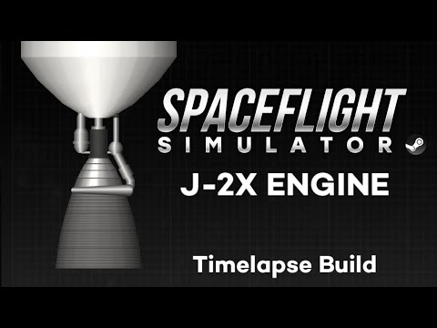 J-2X Engine in SpaceFlight Simulator | Timelapse Build