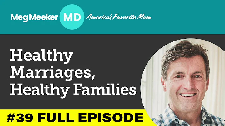 #39: Healthy Marriages, Healthy Families (with gue...