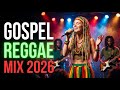 Gospel Reggae Praise &amp; Faith 🔥 Spiritual Worship Reggae Mix