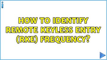 How to identify remote keyless entry (RKE) frequency?