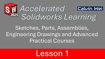 Accelerated Solidworks Learning 2025 Lesson 1