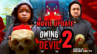 OWING THE DEVIL 2 MOVIE UPDATE - LATEST NOLLYWOOD 2026 MOVIE FT EBUBE OBIO AND NOSA REX 