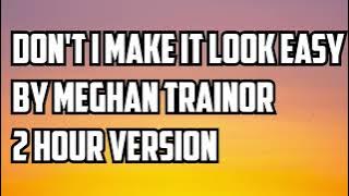Download lagu Don't Make It Look Easy - Meghan Trainor 2 Hour Version