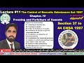 Lecture No. 11, Sections 37 to 44 Control of Narcotic Substances Act 1997, CNSA, Narcotic Cases