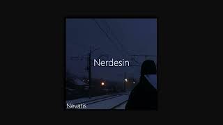 Ati242 - Nerdesin // Slowed + ReverB Resimi