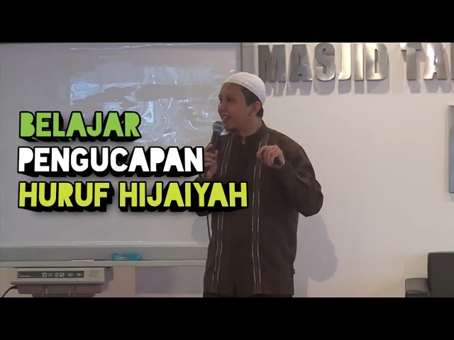 Belajar Pengucapan HURUF HIJAIYAH || Ustadz Abu Rabbani class=