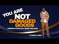 You are not damaged goods