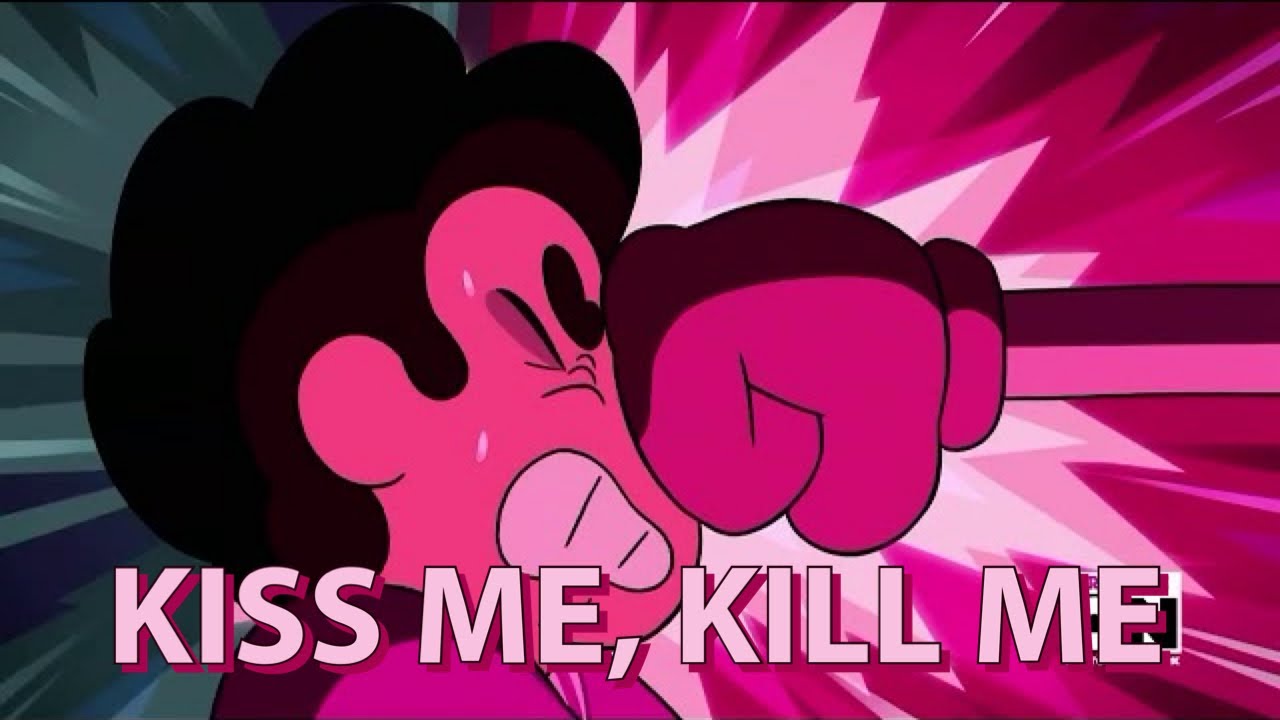 Steven Universe Sings Kiss Me Kill Me By ARI