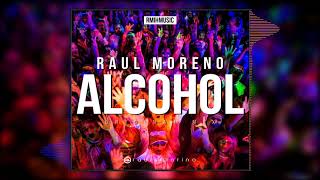 Raul Moreno - Alcohol (Original Mix)