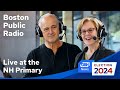 Boston public radio live from the new hampshire primary  friday jan 19 2024 election2024