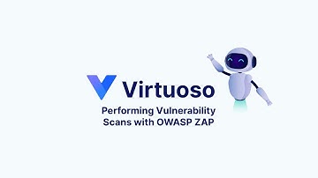 Virtuoso Capabilities - Performing Vulnerability Scans with OWASP ZAP
