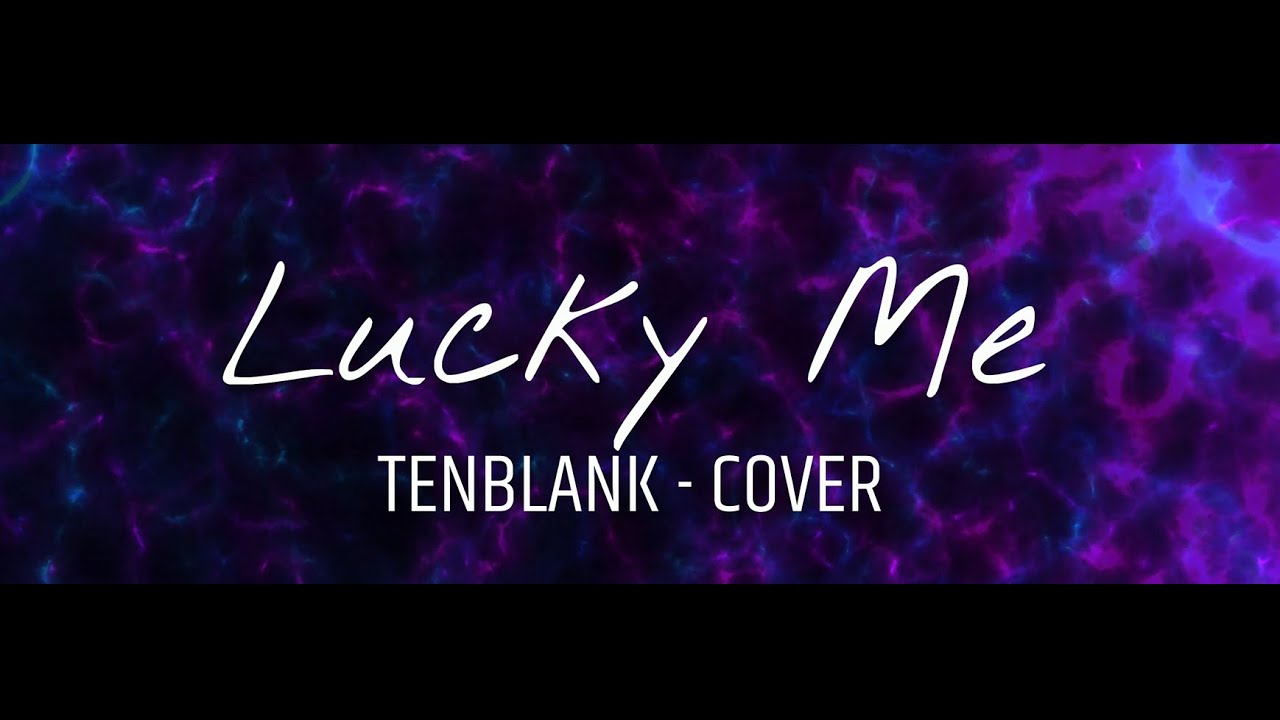 Lucky Me - TENBLANK Cover Lucky Me - TENBLANK Cover