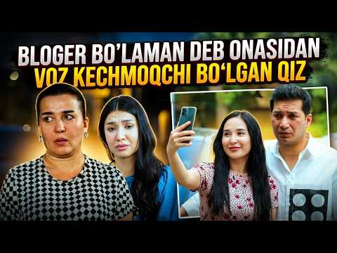 TAQDIRLAR - BLOGER BO'LAMAN DEB ONASIDAN VOZ KECHMOQCHI BO'LGAN QIZ