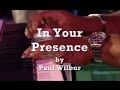 In Your Presence by Paul Wilbur Live-Lyrics