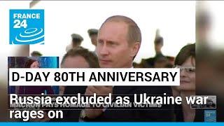 Russia not invited for 80th DDay anniversary in France • FRANCE 24 English