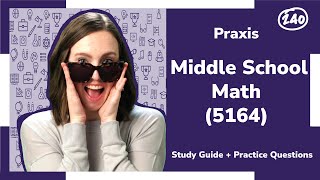 Praxis®️ Middle School Math (5164)  Study Guide + Practice Questions!