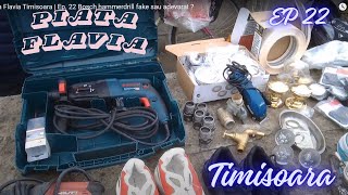 Piata Flavia Timisoara | Ep. 22 Bosch hammerdrill fake sau adevarat ?