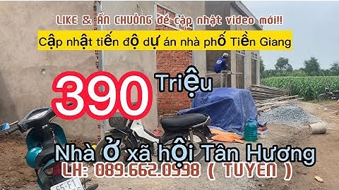 Cập nhật tiến độ dự án nhà phố Tiền Giang - nhà ở xã hội Tân Hương