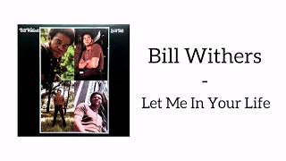 Bill Withers - Let Me In Your Life (Lyrics)