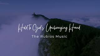 Hold To God's Unchanging Hand (English Version)
