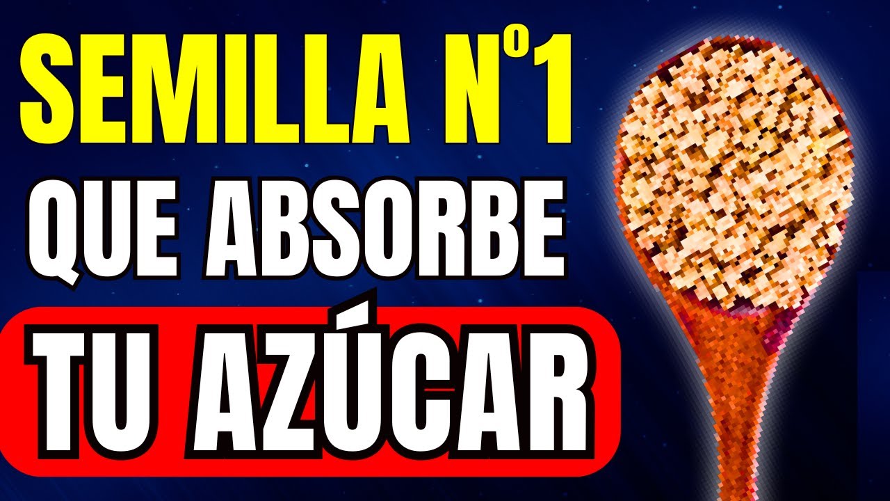 SEMILLA #1 que LIMPIA el EXCESO de AZÚCAR (Cómo Tomarla)